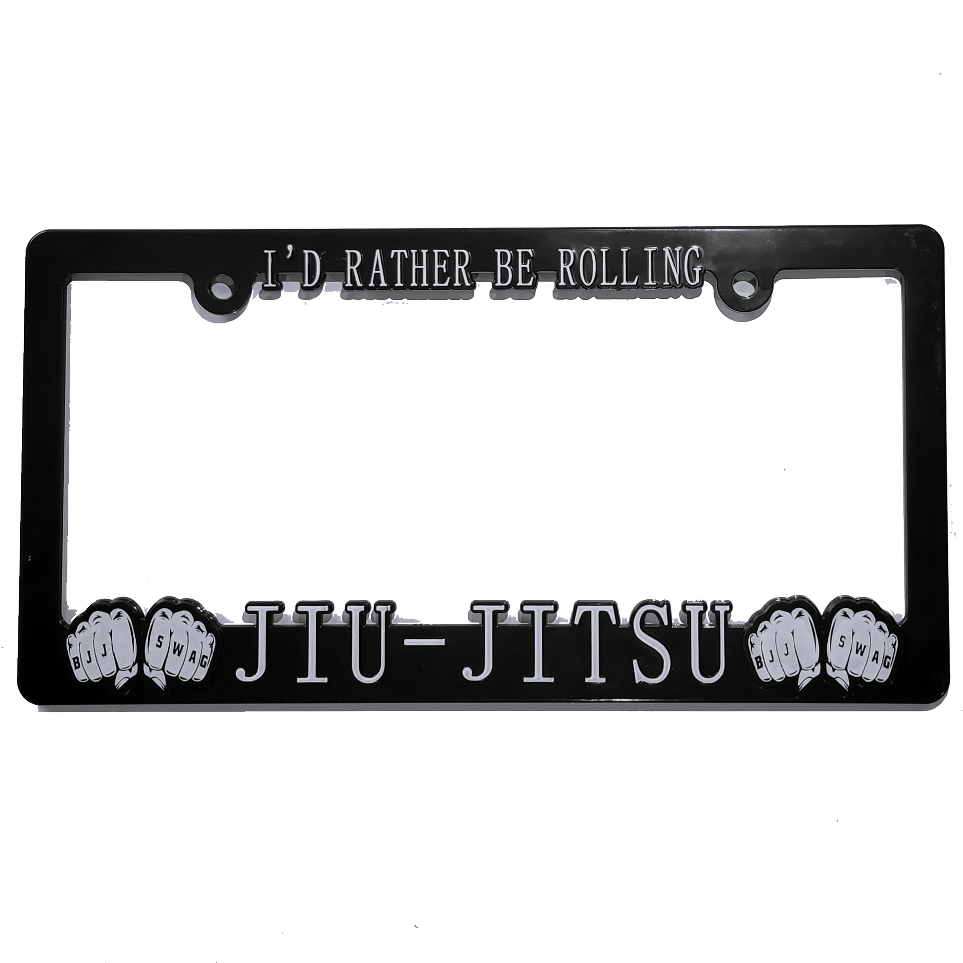 I'd Rather Be Rolling Jiu Jitsu License Plate Frame - BJJ Swag