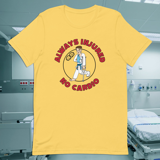 Always Injured and No Cardio Shirt - BJJ Swag